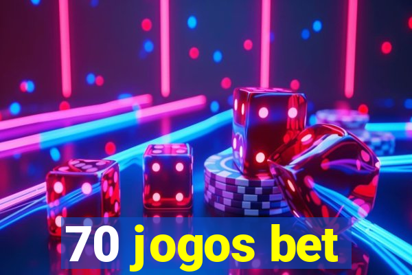 70 jogos bet